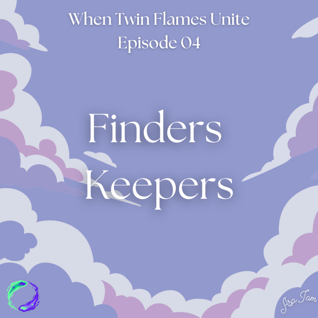 Episode 04 Finders&nbsp;Keepers